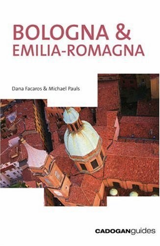 Cadgon Guides Bologna & Emilia-Romagna (Cadogan Regional Guides)