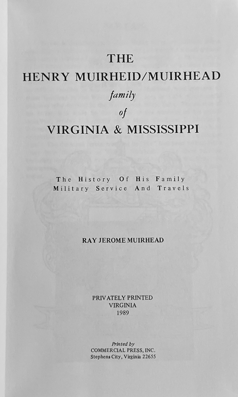 The Henry Muirheid / Muirhead Family of Virginia & Mississippi / HC