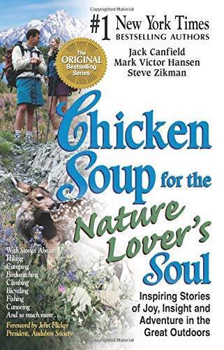Chicken Soup for the Nature Lover’s Soul: Inspiring Stories of Joy, Insig – GOOD
