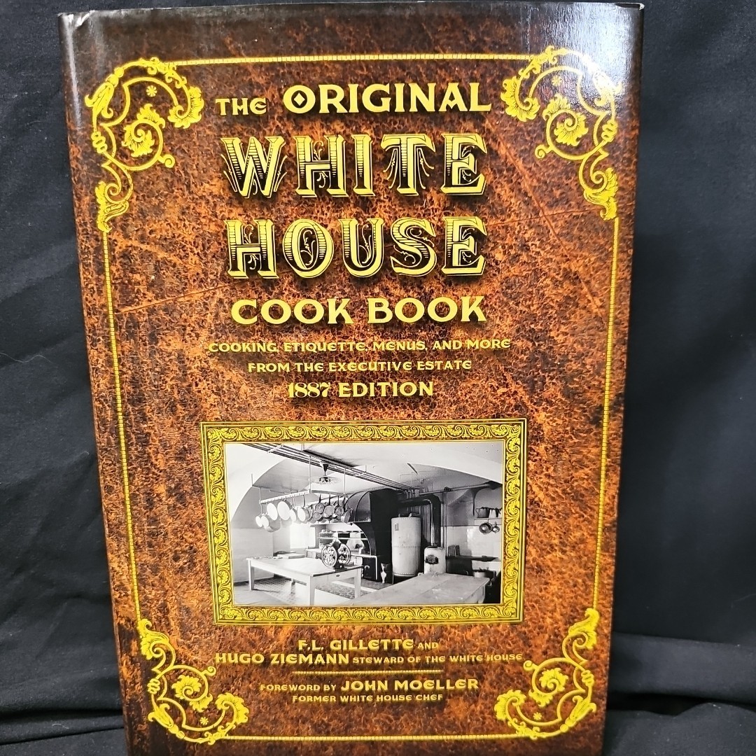 Original White House Cook Book : Cooking, Etiquette, Menus, First Edition