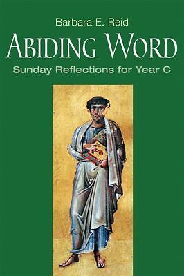Abiding Word: Sunday Reflections for Year C- Reid OP, 0814633137, paperback, new