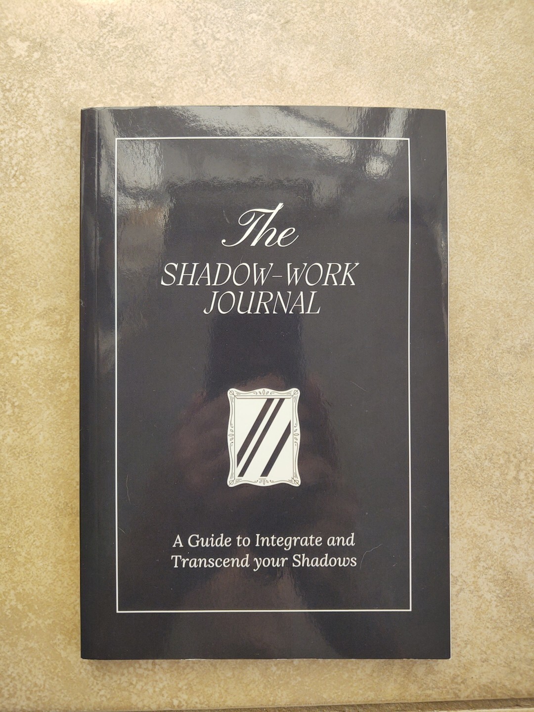 THE SHADOW WORK JOURNAL Guide Integrate & Transcend Your Shadows Self Help Book