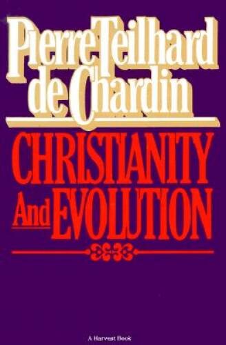 Christianity and Evolution – Paperback By Pierre Teilhard de Chardin – GOOD