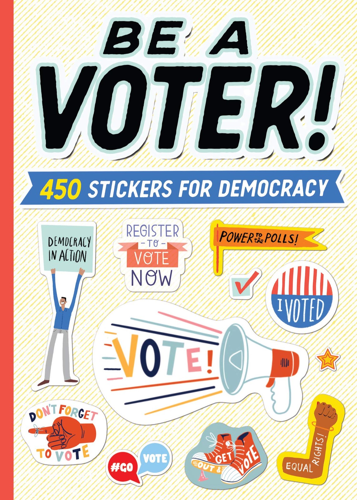 Be a Voter!: 450 Stickers for Democracy – Workman Publishing|Shiels, Justin|…