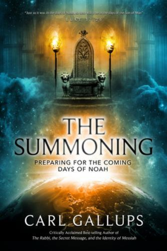 The Summoning: Preparing for the Days of No- 1948014408, paperback, Carl Gallups
