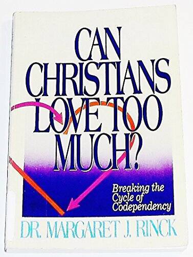 Can Christians Love Too Much?: Breaking the Cycle of Codependency – GOOD