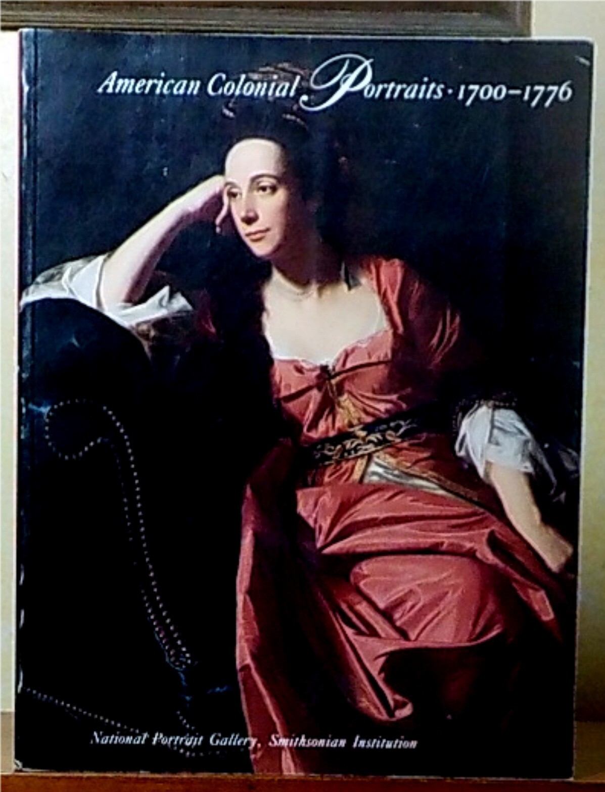 American Colonial Portraits 1700-1776 by Richard H. Saunders & Ellen G. Miles