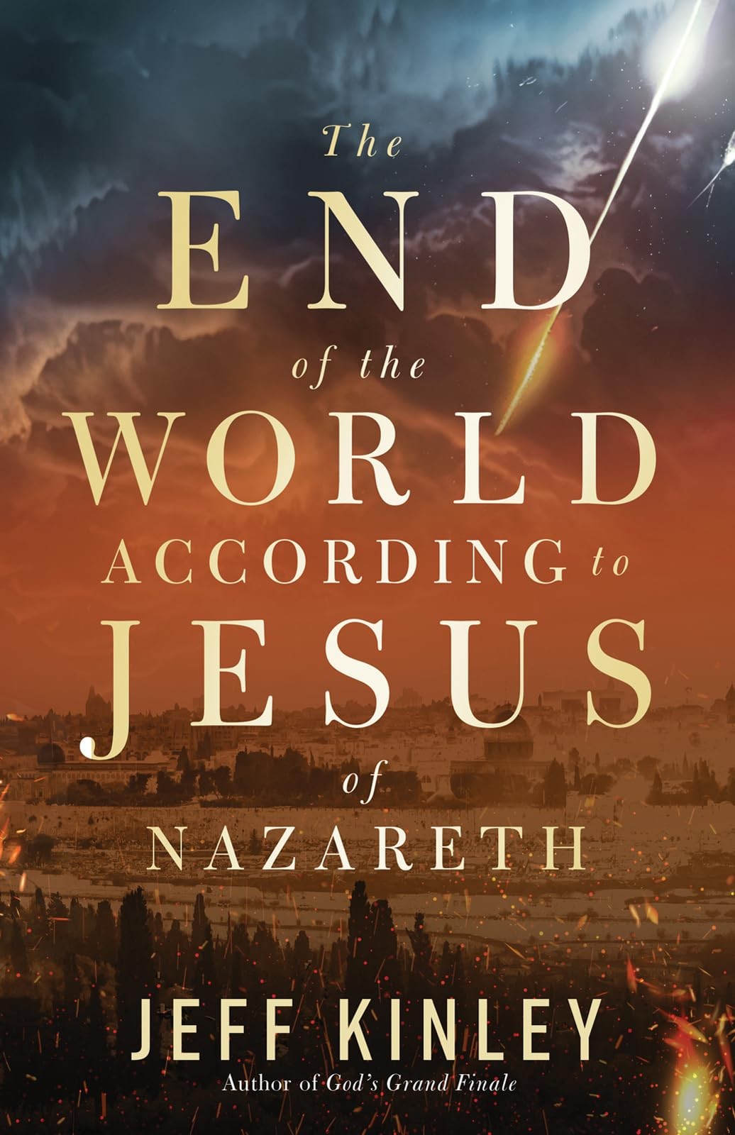 The End of the World According to Jesus of Nazareth – Kinley, Jeff – Accepta…
