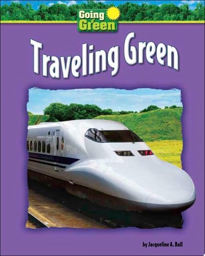 Traveling Green – Informative Non-Fiction Reading for Grade 4, Developmental Lea