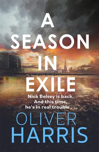 A Season in Exile: by the author of BBC2 Between t… by Harris, Oliver Hardback