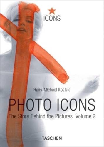 Photo Icons II, 1928-1991: The Story Behind the Pictures (Icons) – GOOD