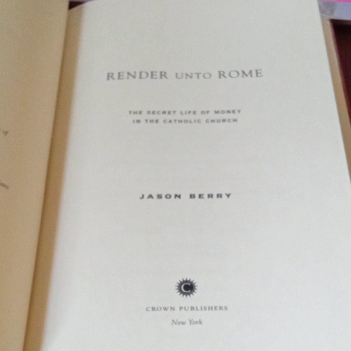 Jason Berry Render Unto Rome 2011 Crown/Archetype HC Dust Jacket 1st Ed.