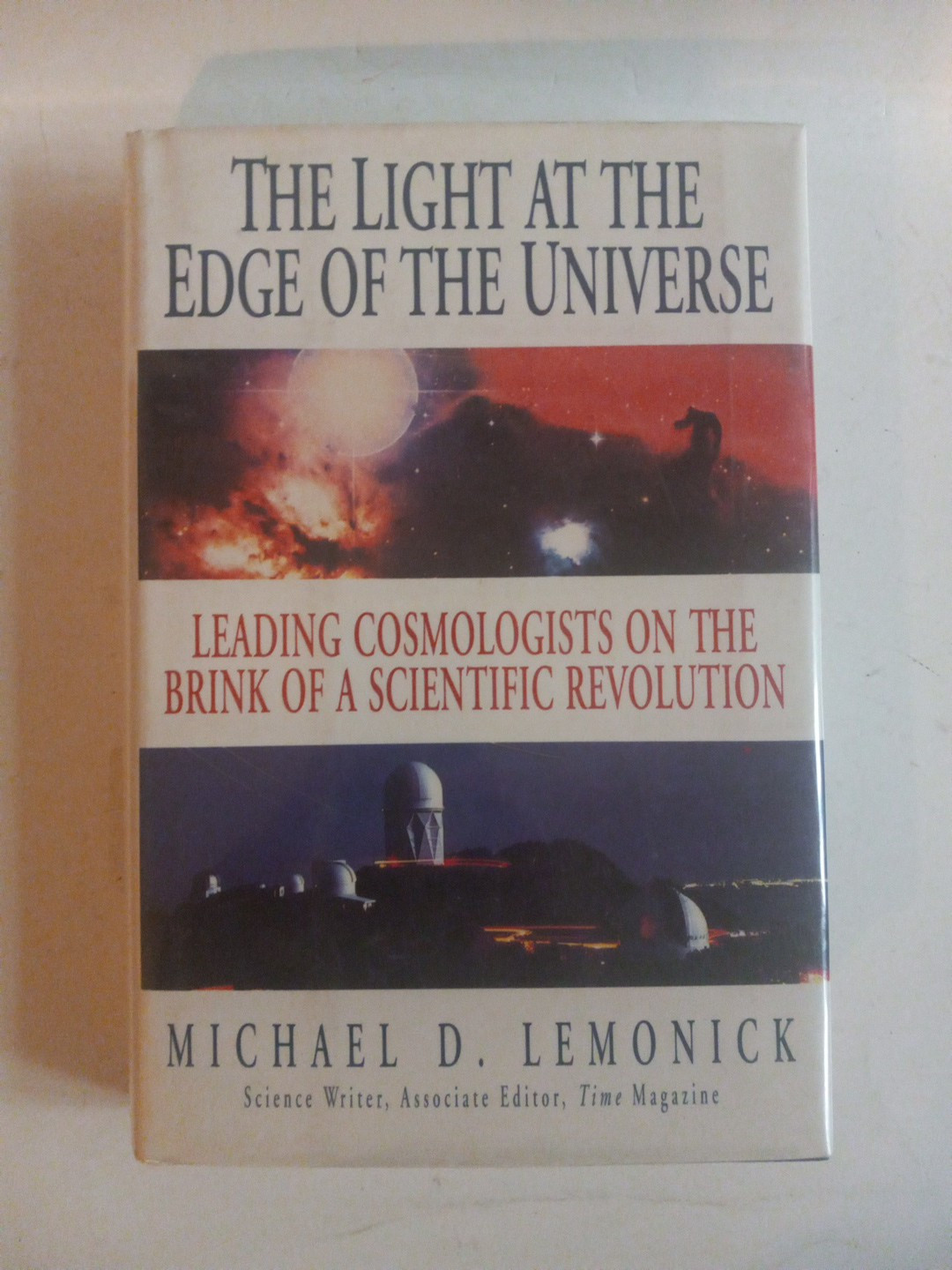 The Light at the Edge of the Universe by Michael D. Lemonick 1993 HCDJ 1st Ed.