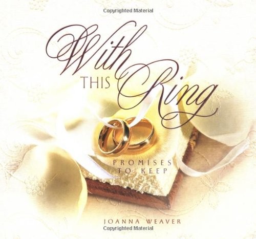 With This Ring : Promises to Keep Hardcover Joanna Weaver