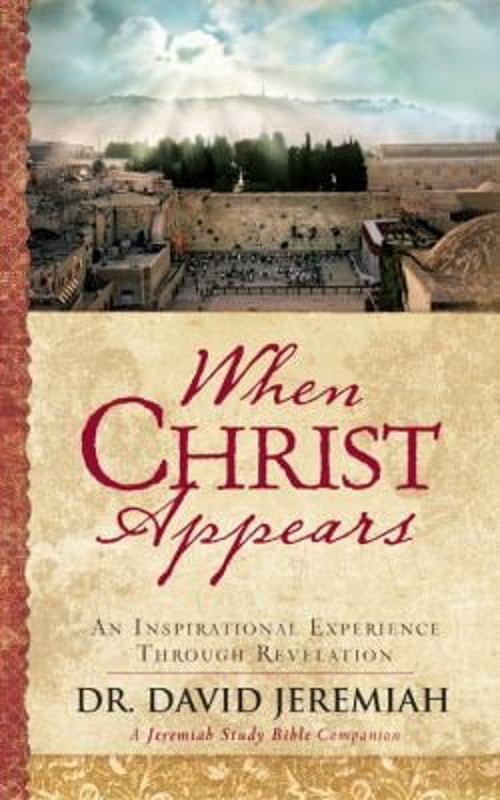 When Christ Appears : An Inspirational Experience Through Revelat