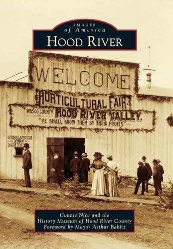 Hood River (Images of America (Arca…, History Museum
