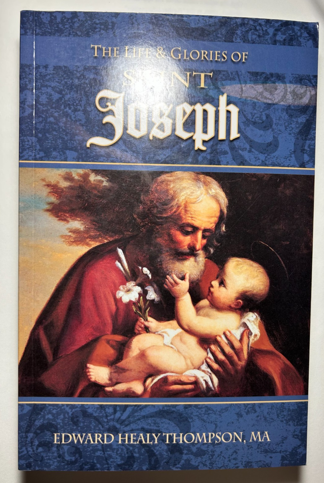The Life and Glories of Saint Joseph (NEW) $15