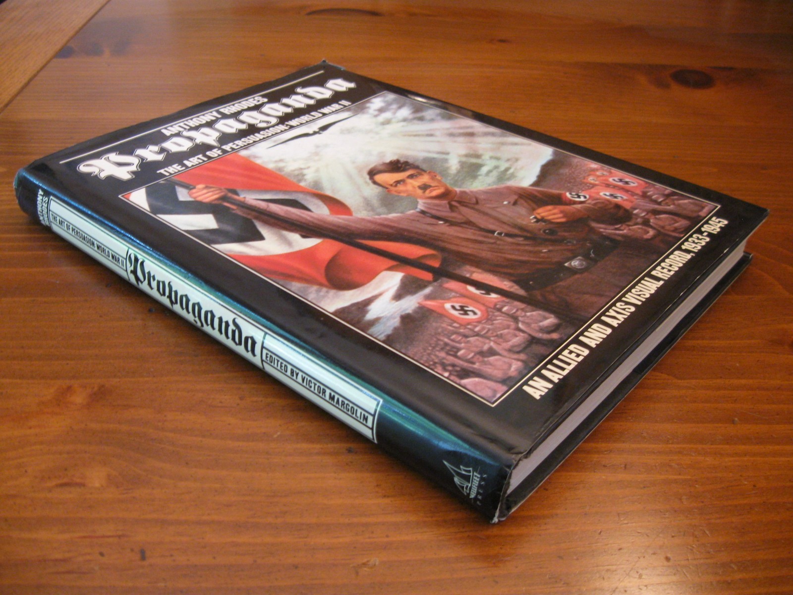 Propaganda: The Art of Persuasion World War II by Anthony Rhodes Very Good