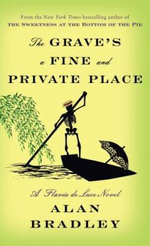 The Grave’s a Fine and Private Place: A Flavia de Luce Novel – Hardcover – GOOD