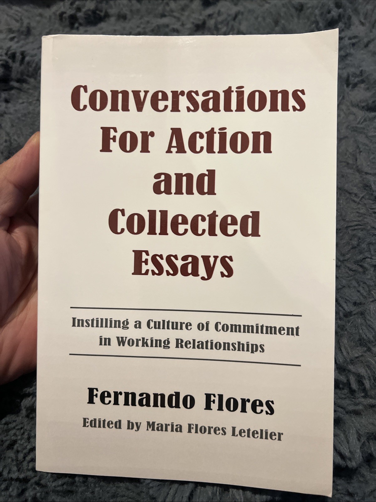 Conversations For Action and Collected Essays: Instilling a Culture of Co.. B976