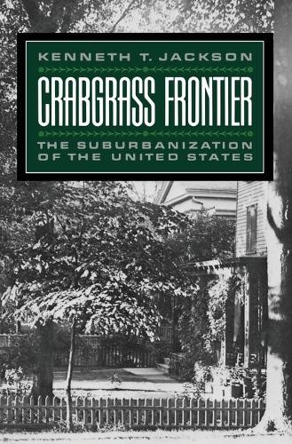 Kenneth T. Jackson Crabgrass Frontier (Paperback)
