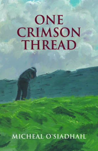 One Crimson Thread – Paperback By O’Siadhail, Micheal – GOOD