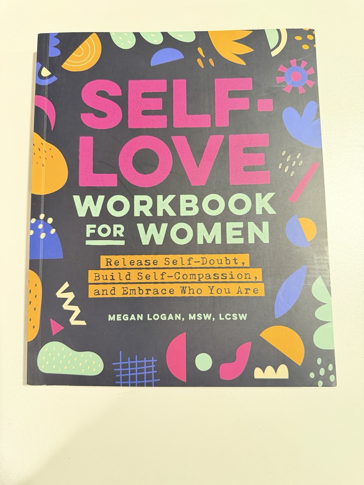Self-Love Workbook for Women : Release Self-Doubt, ……by Megan Logan
