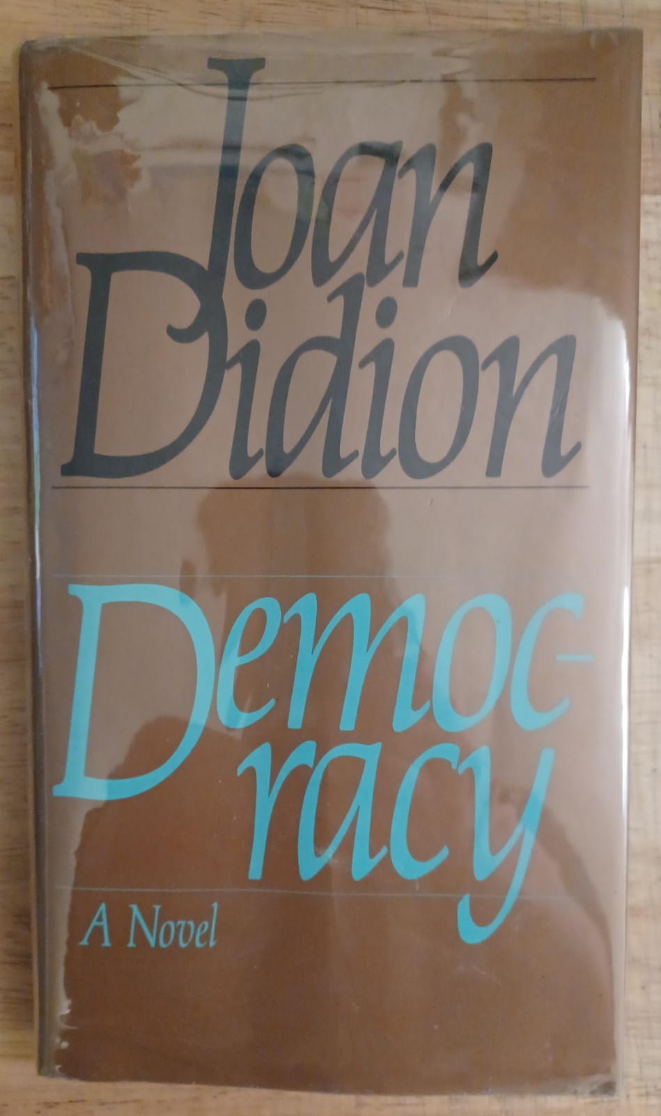 Democracy, By Joan Didion. First Edition Hardcover.