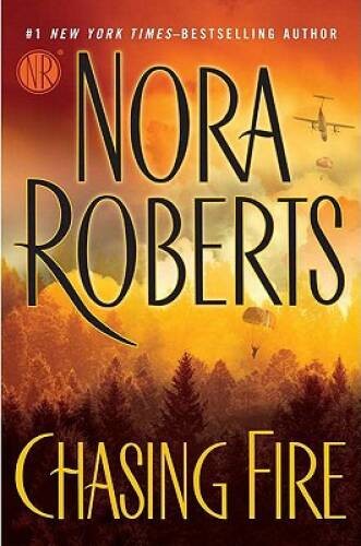 Chasing Fire – Hardcover By Roberts, Nora – VERY GOOD