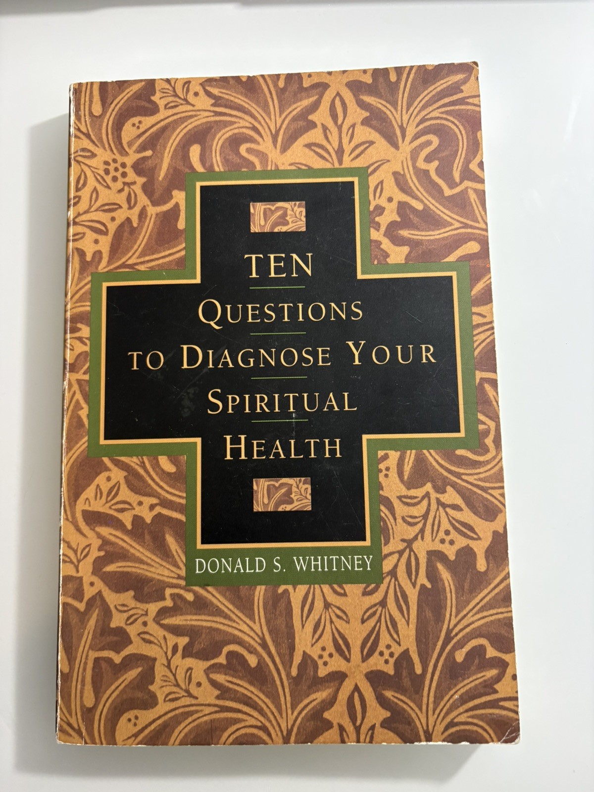 Ten Questions to Diagnose Your Spiritual Health by Donald S. Whitney (2001,…