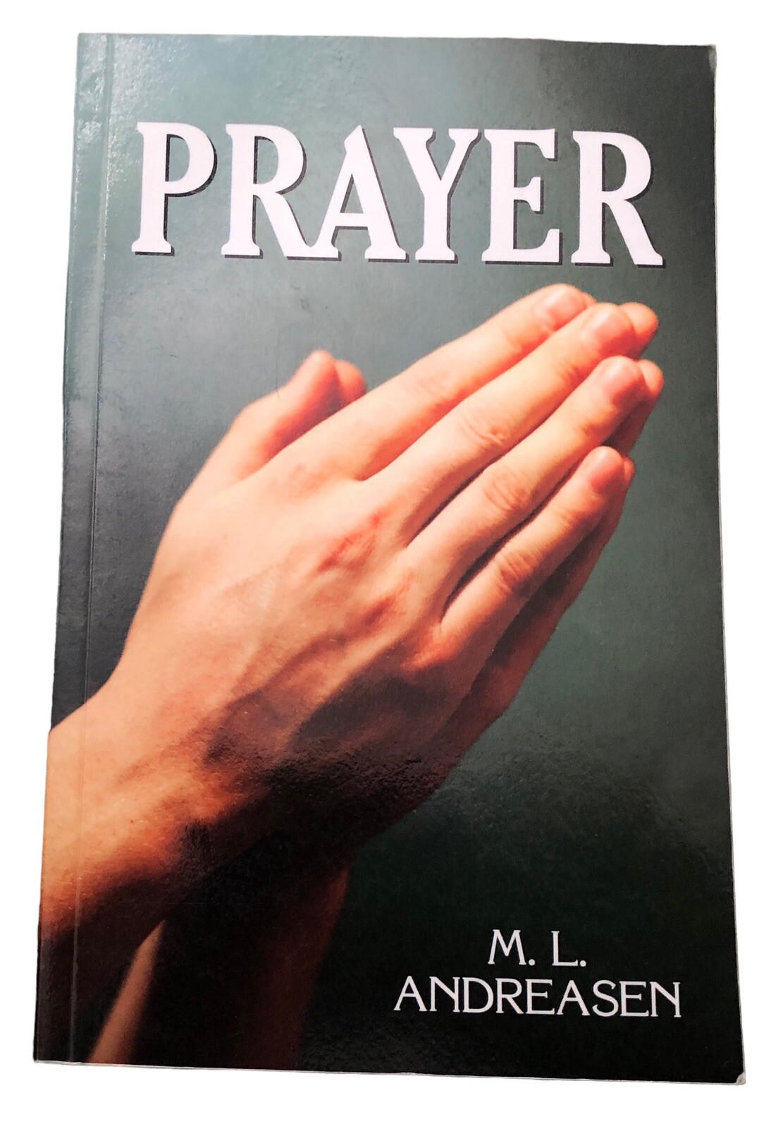 Prayer by M L Andreasen 2006 TEACH Services, Inc. SDA PB
