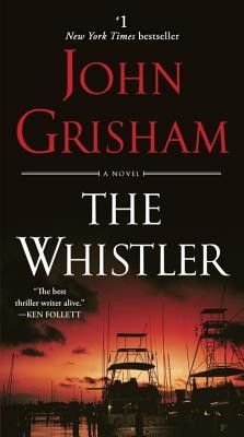 The Whistler: A Novel by Grisham, John