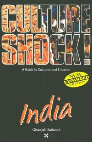 Culture Shock! a Survival Guide to Customs and Etiquette: Culture Shock! India b