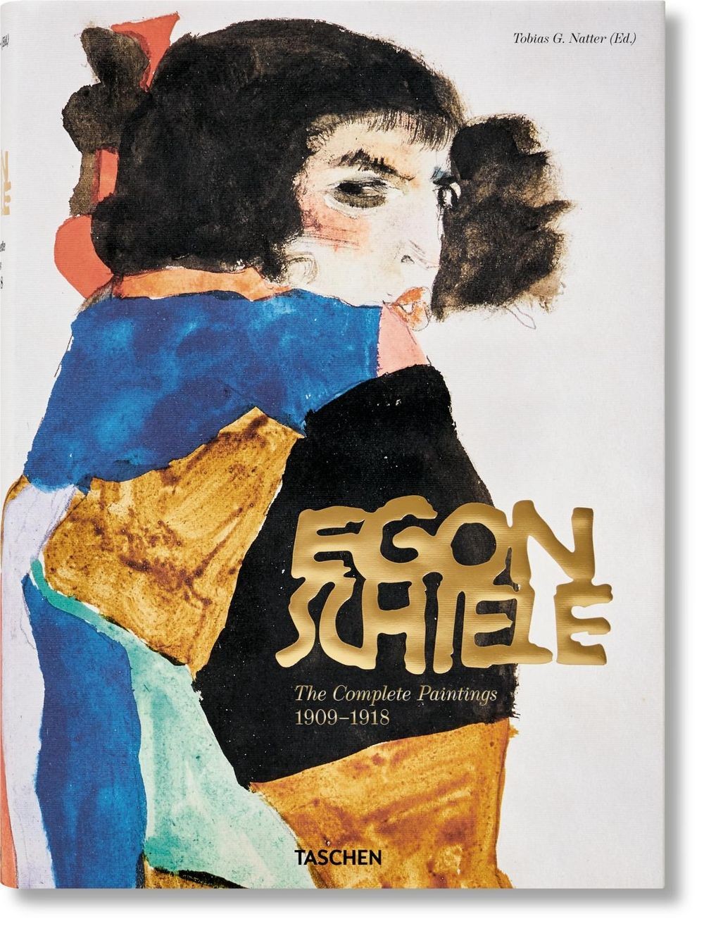 Egon Schiele: The Complete Paintings 1909-1918 by Tobias G. Natter (English) Har