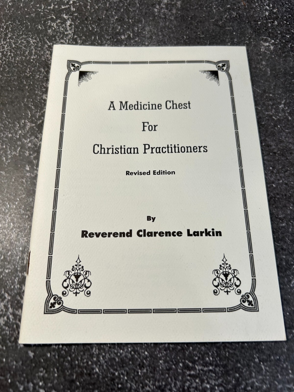 Medicine Chest for Christian Practitioners (Revised Edition) by Clarence Larkin