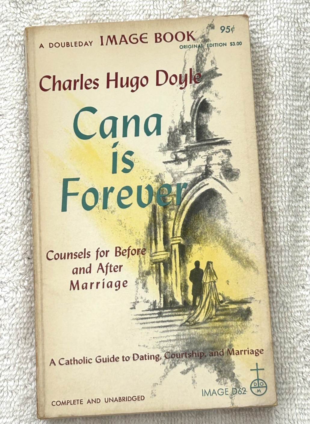 CANA IS FOREVER Charles Hugo Doyle pb 10th 1957 Counsels before after Marriage