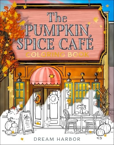 The Pumpkin Spice Café Coloring Book: The official Pumpkin Spice