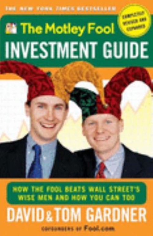 The Motley Fool Investment Guide Completely Revised and Expanded