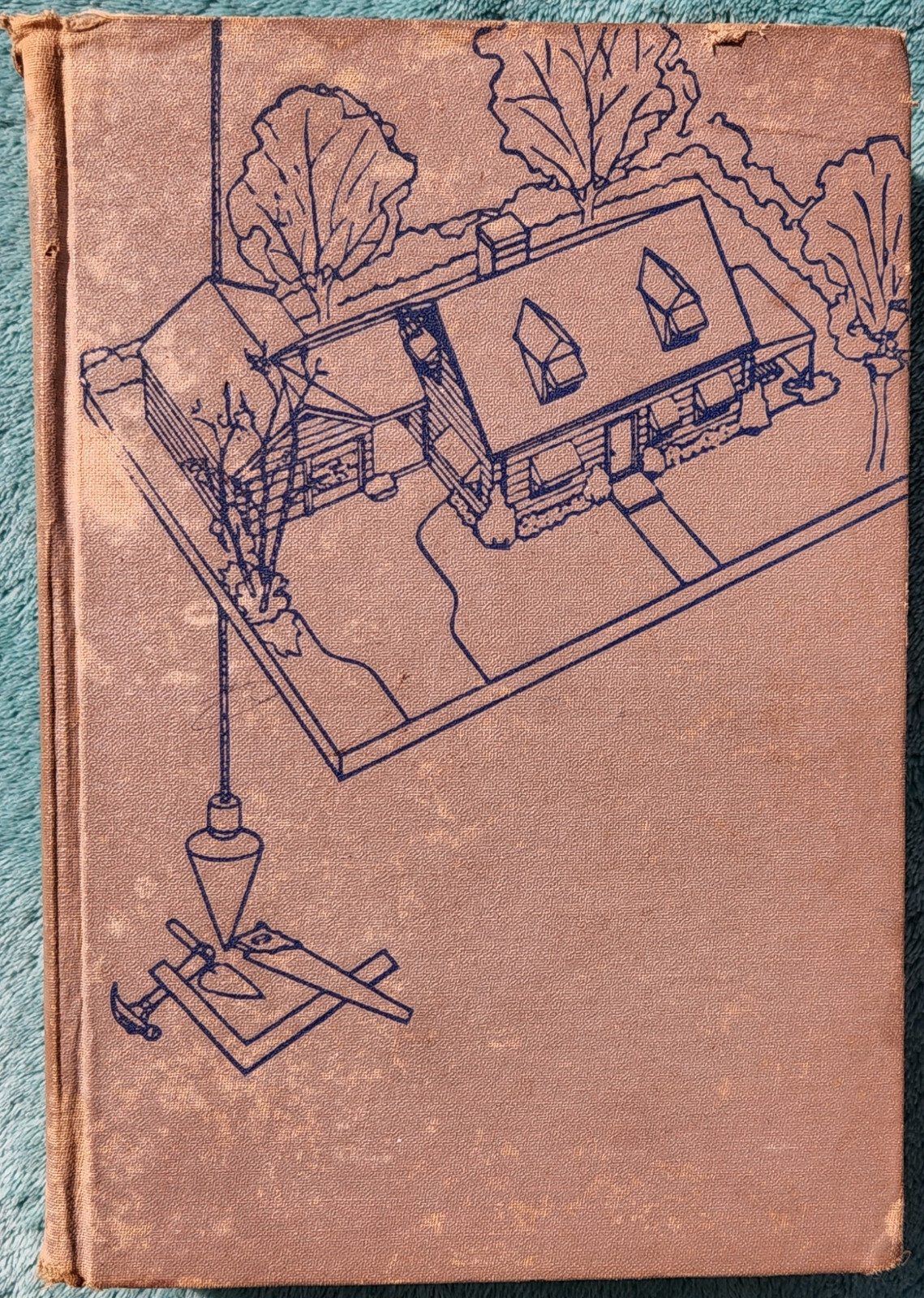 Your Dream Home How to Build It For Less Than $3500 – 1950 Hardcover 560 Pages