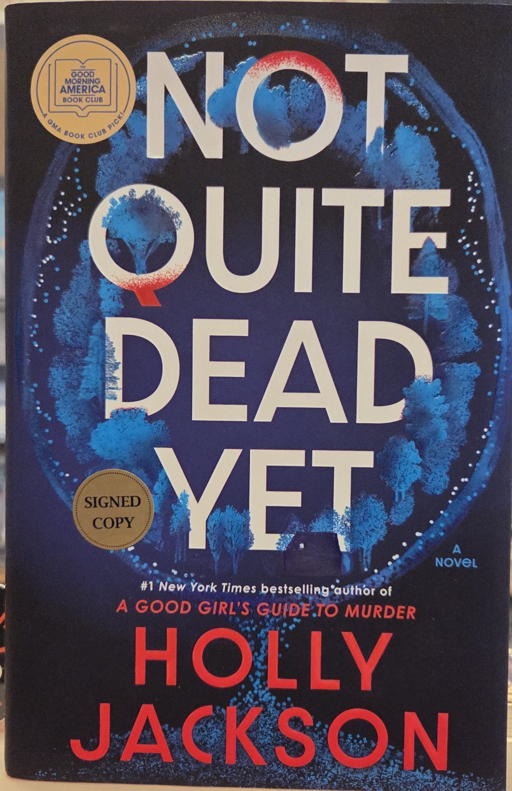 Not Quite Dead Yet : A Novel by Holly Jackson First Edition Autographed