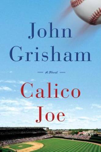 Calico Joe – Hardcover By Grisham, John – GOOD