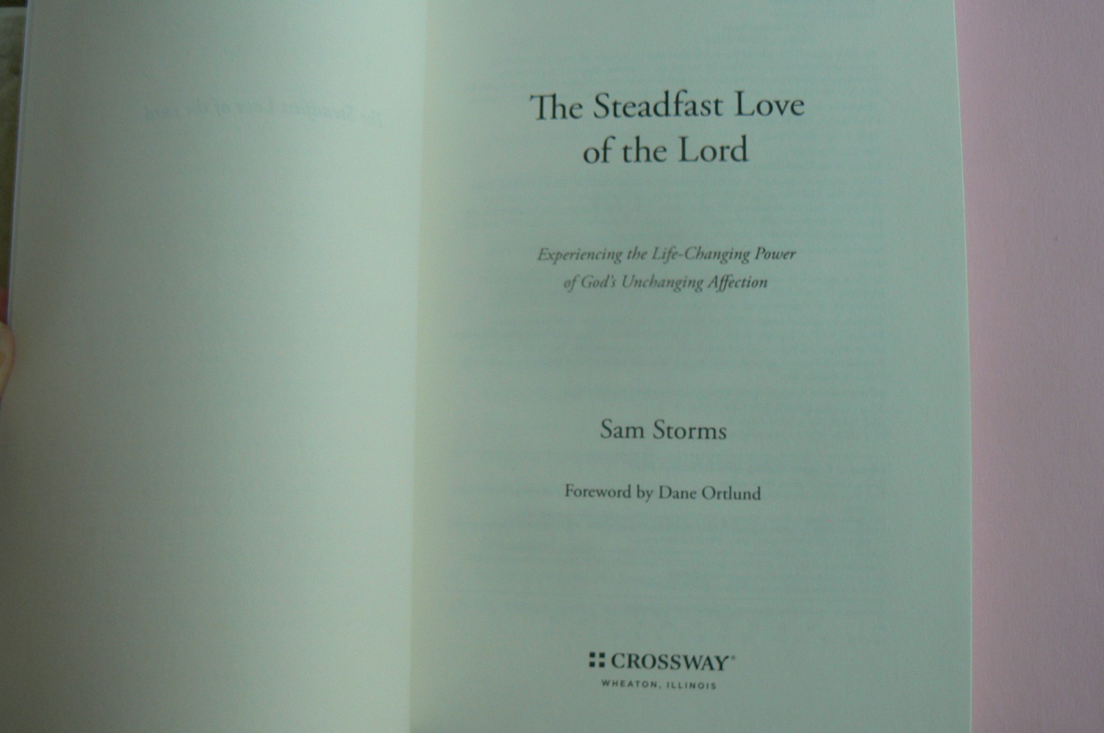 NEW PB The Steadfast Love of the Lord,Sam Storms, Life-Changing Power, 2025