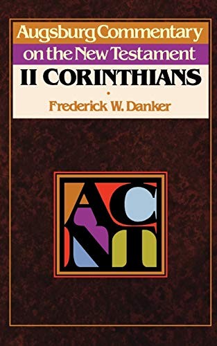 ACNT — 2 CORINTHIANS (AUGSBURG COMMENTARY ON THE NEW By Frederick W. Danker