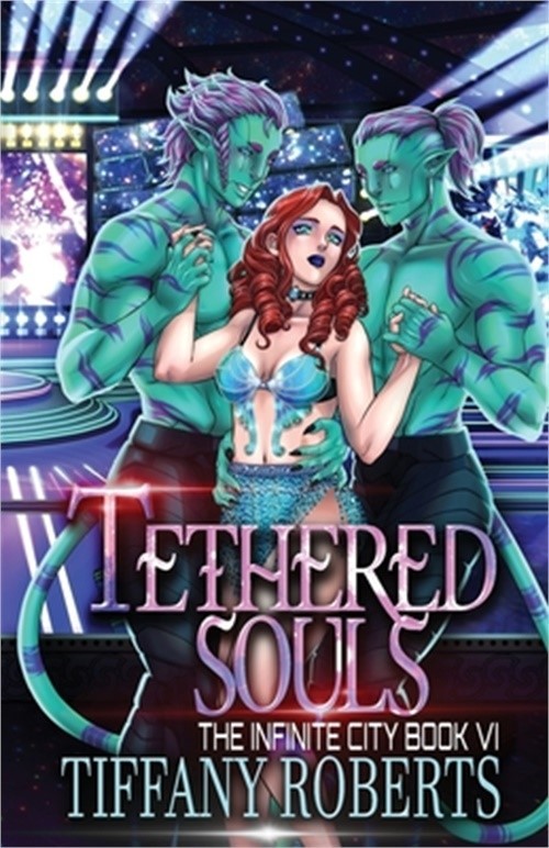 Tethered Souls (The Infinite City #6) (Paperback or Softback)