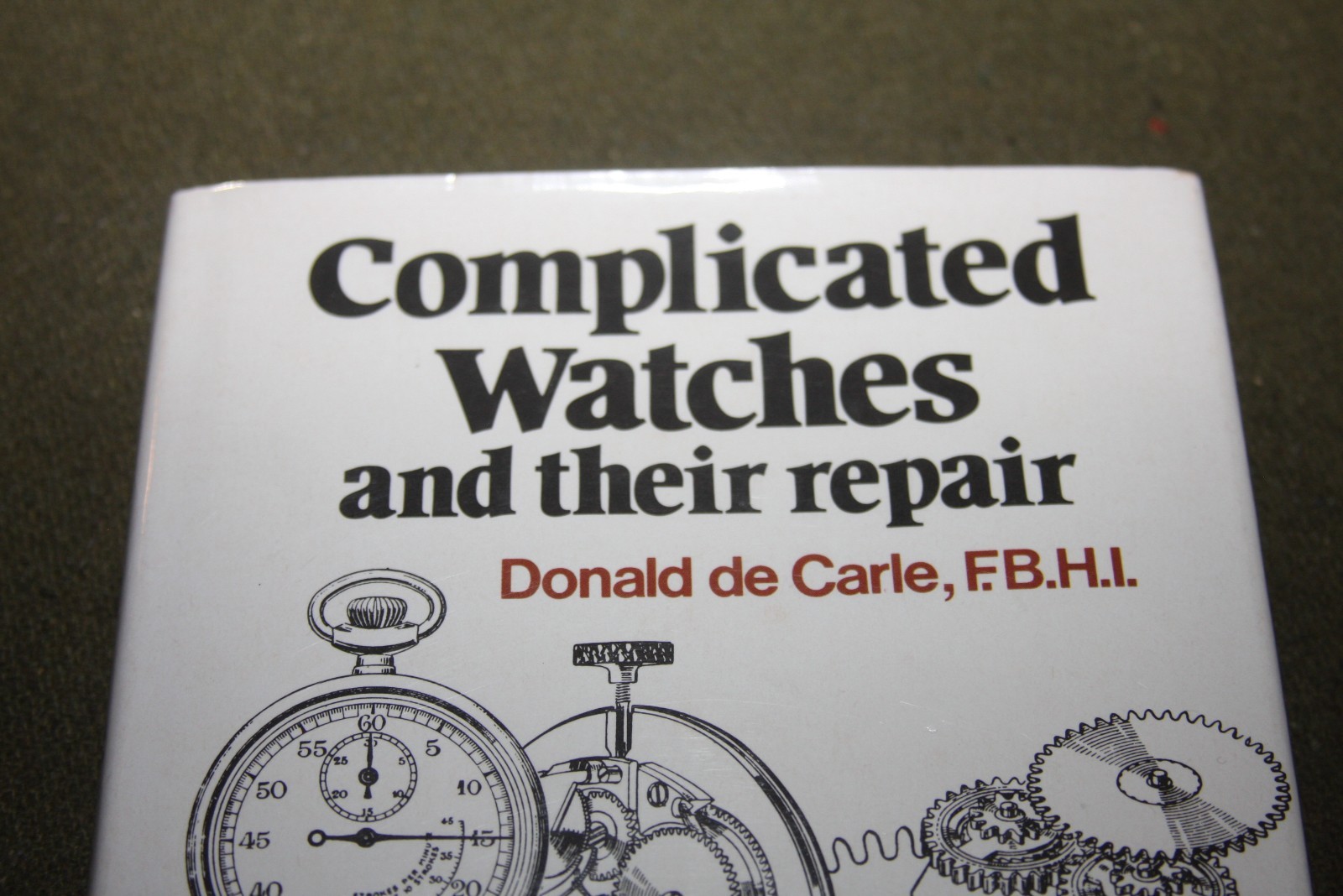 Complicated Watches and Their Repair by Donald de Carle 1979 HC Bonanza