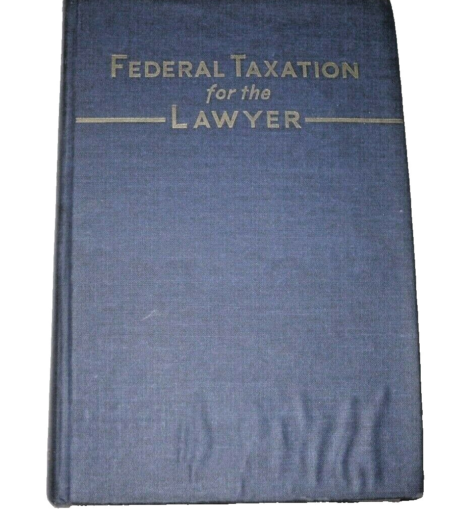 1947 Federal Taxation for the Lawyer by Houstin Shockey Hardcover 2nd Edition