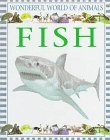 Fish (W’Ful World of Animals)