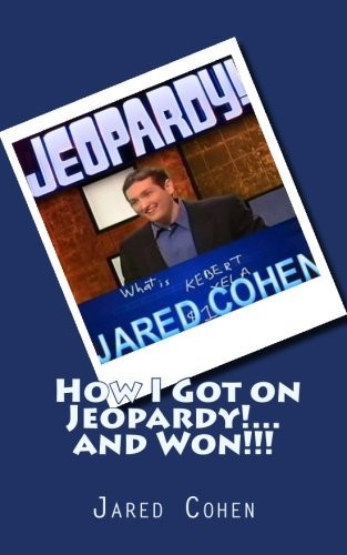 HOW I GOT ON JEOPARDY!…AND WON! By Jared Cohen **BRAND NEW**