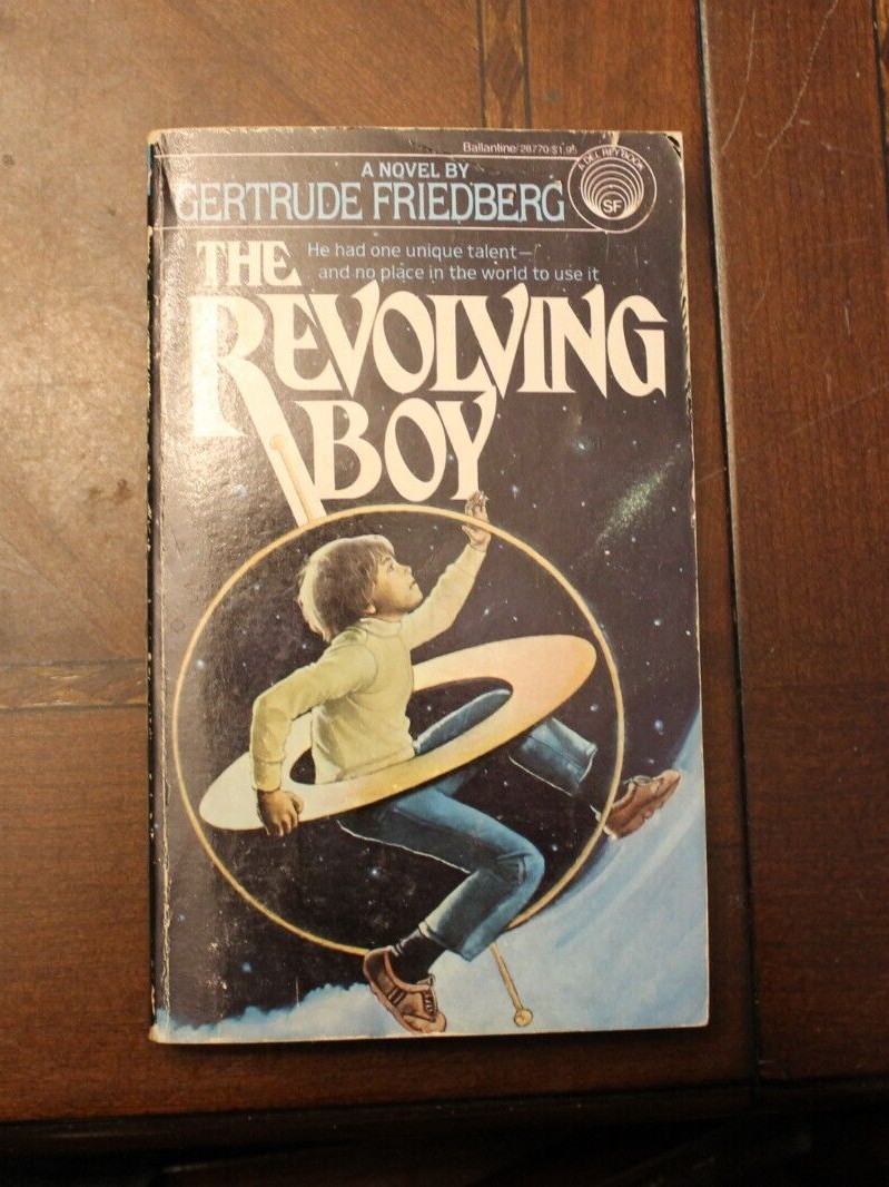The Revolving Boy ~ Gertrude Friedberg ~ 1980 Del Rey PB