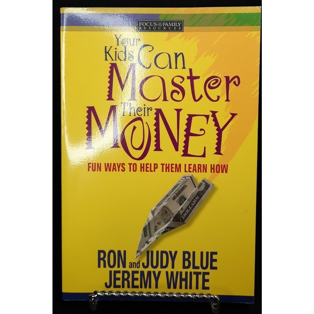 Your Kids Can Master Their Money by Ron & Judy Blume & Jeremy White Book 2006